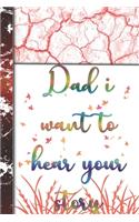Dad i want to hear your story