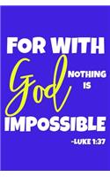 For With God Nothing Is Impossible - Luke 1