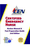 Certified Emergency Nurse Review Manual & Test Preparation Guide 2nd Edition