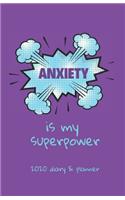 Anxiety Is My Superpower 2020 Diary & Planner