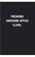 Freaking Awesome Office Clerk.