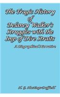 Tragic History of Delaney Walker's Struggles with the Imp of Dire Straits