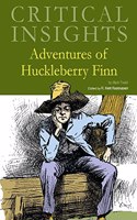 Critical Insights: Adventures of Huckleberry Finn