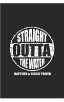 Straight Outta The Water Baptized & Highly Prized