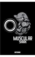 Muscular Shark Notebook: Gym Notizbuch: Notizbuch A5 linierte 110 Seiten, Notizheft / Tagebuch / Reise Journal, perfektes Geschenk für Sie, Ihre Familie und Freunde entwicke