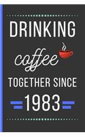 Drinking Coffee Together Since 1983