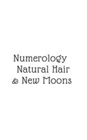 Numerology, Natural Hair, & New Moons: (White Blank Lined Journal)