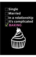 Single. Married. In A Relationship. It's Complicated. Baking