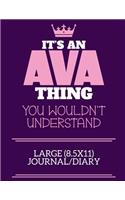 It's An Ava Thing You Wouldn't Understand Large (8.5x11) Journal/Diary