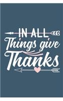In All Things Give Thanks: Blank Lined Notebook: Bible Scripture Christian Journals Gift 6x9 - 110 Blank Pages - Plain White Paper - Soft Cover Book