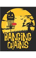 Banging Chains: Disc Golf Halloween Funny Golfer Golfing Dad Husband Composition Notebook 100 Wide Ruled Pages Journal Diary