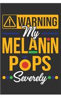 Warning My Melanin Pops Severely