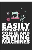 Easily Distracted By Coffee And Sewing Machines: Funny Quilting Sewing Gift Blank Lined Notebook