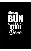 Messy Bun And Getting Stuff Done