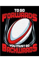 To Go Forwards You Must Go Backwards