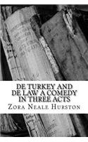 De Turkey and De Law A Comedy in Three Acts