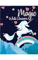 Magic White Unicorn for Writing and Notes: Unicorn notesbook/paperback journal/taking notes/writing creative stories/line journal/diary 100 page 8.5" x 11" inch A perfect gift for birthday gi