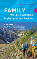 Family Walks & Hikes Canadian Rockies - 2nd Edition, Volume 2