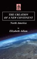 The Creation of a New Continent