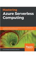 Mastering Azure Serverless Computing