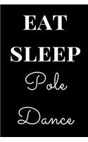 Eat Sleep Pole Dance