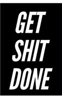 Get Shit Done: 6x9 110-Page Blank Journal Coworker Gag Gift Idea