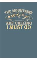 The Mountains Are Calling I Must Go