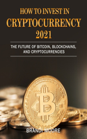 How to Invest in Cryptocurrency 2021