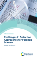 Challenges in Detection Approaches for Forensic Science: (Volume 20 Detection Science Series)