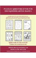 Arbeitsblätter für die Vorschulerziehung (Puzzles Arbeitsblätter für den Kindergarten: Band 1): 50 Arbeitsblätter. Der Preis dieses Buches beinhaltet die Erlaubnis, 20 weitere Bücher der Reihe kostenlos im PDF-Format herunterzuladen(1 Arbeitsblätter Für Die Vorschulerziehung)