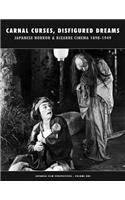 Carnal Curses, Disfigured Dreams: Japanese Horror & Bizarre Cinema 1898 - 1949