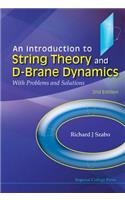 Introduction to String Theory and D-Brane Dynamics, An: With Problems and Solutions (2nd Edition): With Problems and Solutions (2nd Edition)