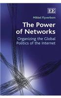 The Power of Networks: Organizing the Global Politics of the Internet