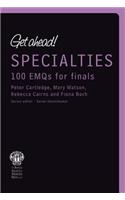 Get Ahead! Specialties: 100 Emqs for Finals