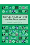 Growing Beyond Survival: A Self-Help Toolkit for Managing Traumatic Stress