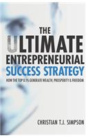 Ultimate Entrepreneurial Success Strategy