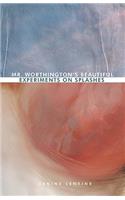 Mr. Worthington's Beautiful Experiments on Splashes: (English)