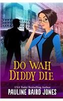 Do Wah Diddy Die