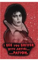 I See You Shiver with Anticipation - Frank - Rocky Horror Picture Show Journal