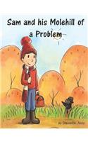 Sam and His Molehill of a Problem