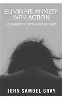 Eliminate Anxiety With Action
