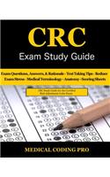 CRC Exam Study Guide: 150 Certified Risk Adjustment Coder Practice Exam Questions, Answers, and Rationale, Tips To Pass The Exam, Medical Terminology, Common Anatomy, Sec