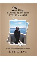25 Things I Learned by the Time I Was 10 Years Old