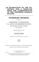 An Examination of the Potential for a Delegate from the Commonwealth of the Northern Mariana Islands: Oversight Hearing Before the Committee on Resources, U.S. House of Representatives, One Hundred Eighth Congress, Second Session, Wednesday, February