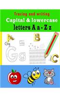 Tracing and Writing Capital &lowercase Letters A A - Z Z: Workbook