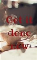 Get It Done Now