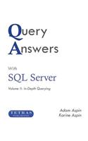 Query Answers with SQL Server: Volume II: In-Depth Querying