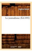 Le Journalisme (Éd.1892)