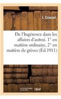 de l'Ingérence Dans Les Affaires d'Autrui. 1° En Matière Ordinaire, 2° En Matière de Grèves