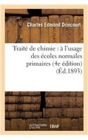 Traité de Chimie: À l'Usage Des Écoles Normales Primaires, Des Écoles Primaires Supérieures
